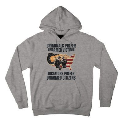 Criminals Prefer Unarmed Victims Dictators Prefer Unarmed Citizens Tall Hoodie