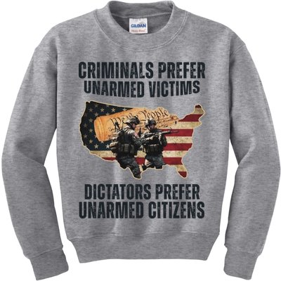 Criminals Prefer Unarmed Victims Dictators Prefer Unarmed Citizens Kids Sweatshirt
