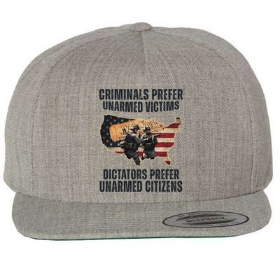 Criminals Prefer Unarmed Victims Dictators Prefer Unarmed Citizens Wool Snapback Cap