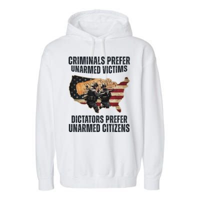 Criminals Prefer Unarmed Victims Dictators Prefer Unarmed Citizens Garment-Dyed Fleece Hoodie