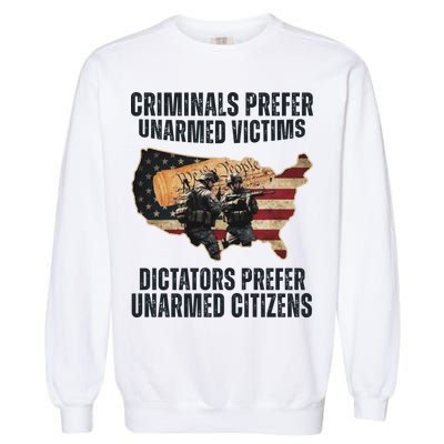Criminals Prefer Unarmed Victims Dictators Prefer Unarmed Citizens Garment-Dyed Sweatshirt
