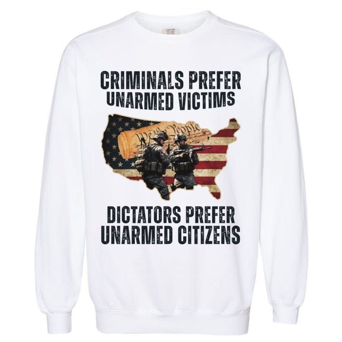 Criminals Prefer Unarmed Victims Dictators Prefer Unarmed Citizens Garment-Dyed Sweatshirt