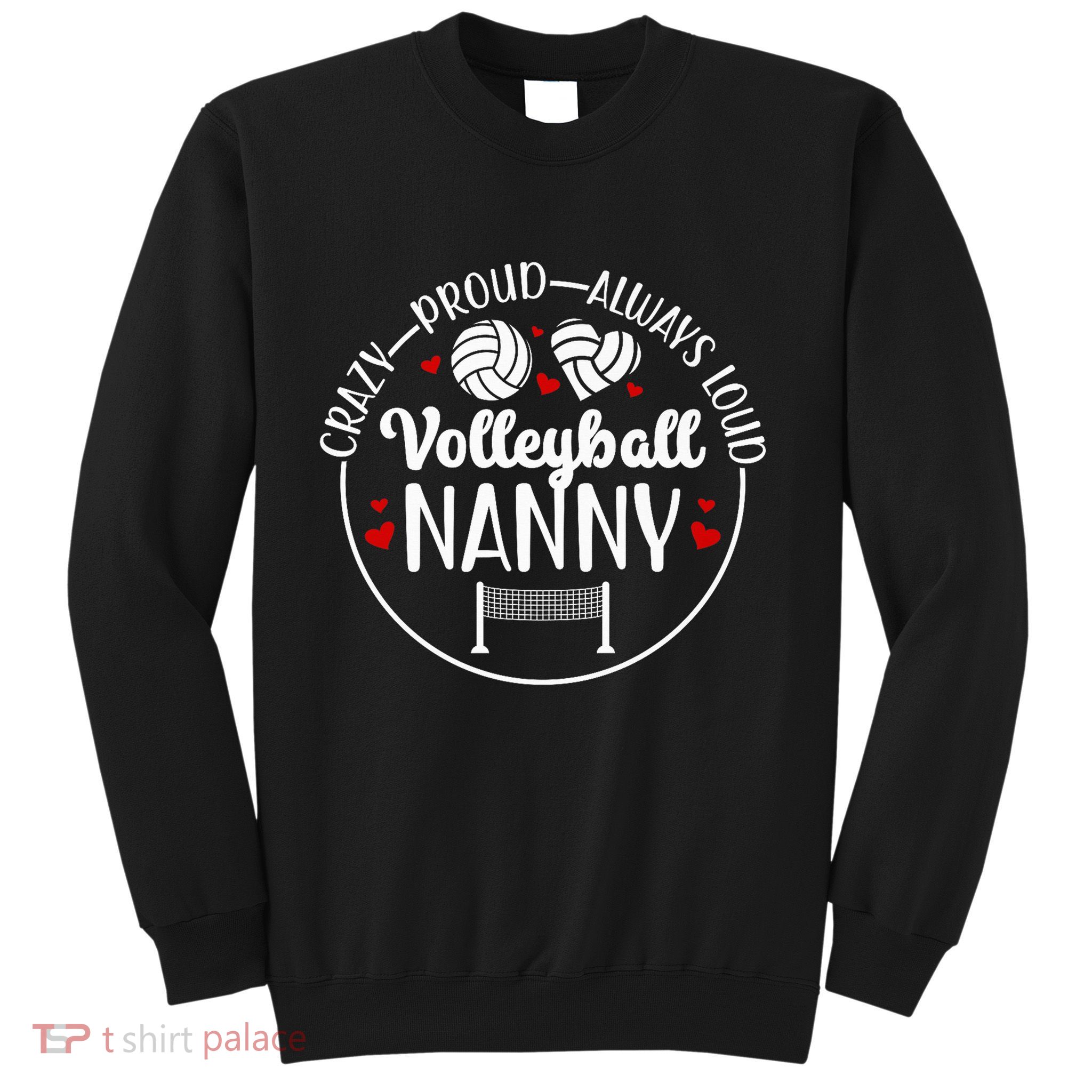 Crazy Proud Volleyball Nanny Of A Volleyball Player Nanny Sweatshirt