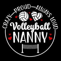 Crazy Proud Volleyball Nanny Of A Volleyball Player Nanny Flat Bill Trucker Hat
