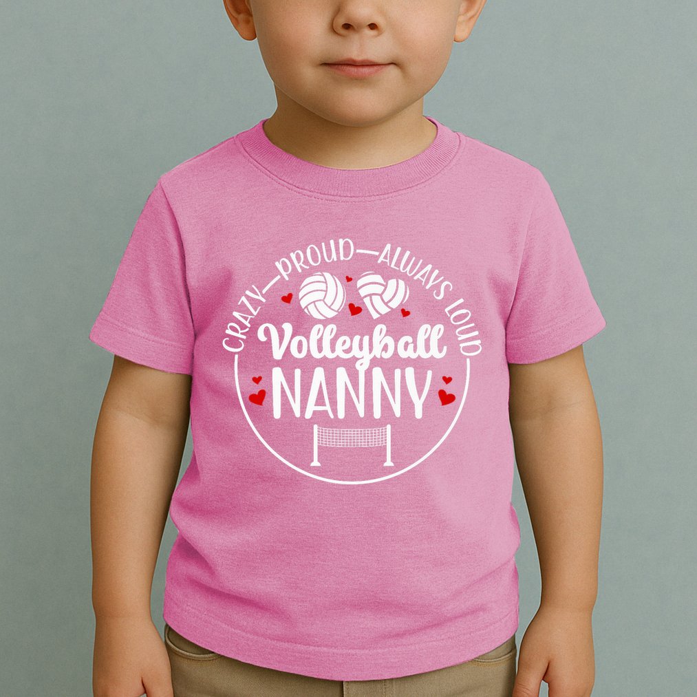 Crazy Proud Volleyball Nanny Of A Volleyball Player Nanny Toddler T-Shirt