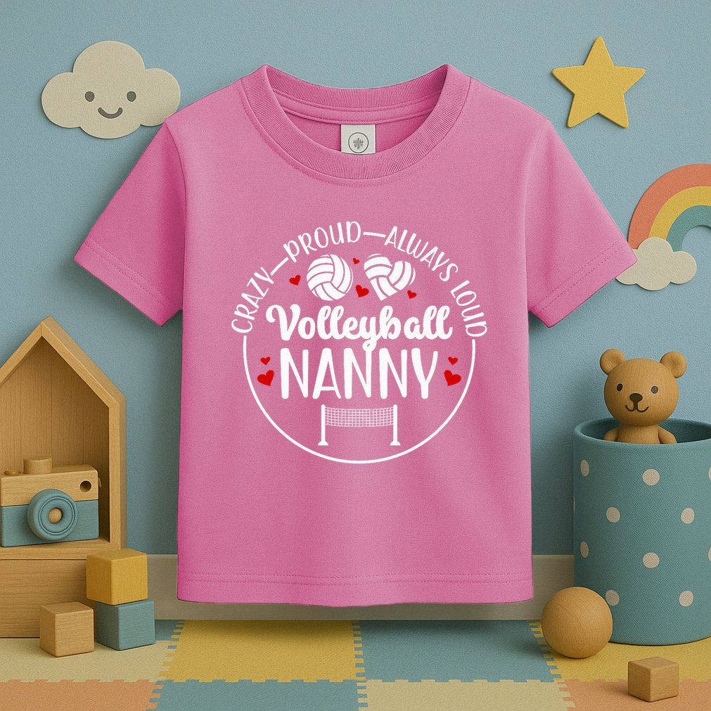 Crazy Proud Volleyball Nanny Of A Volleyball Player Nanny Toddler T-Shirt
