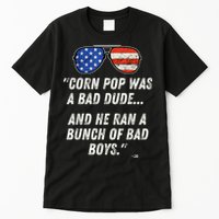 Corn Pop Was A Bad Dude Funny Joe Biden Parody Tall T-Shirt