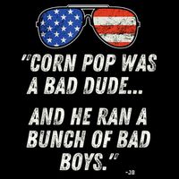 Corn Pop Was A Bad Dude Funny Joe Biden Parody Impact Tech Backpack