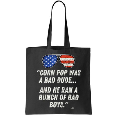 Corn Pop Was A Bad Dude Funny Joe Biden Parody Bag