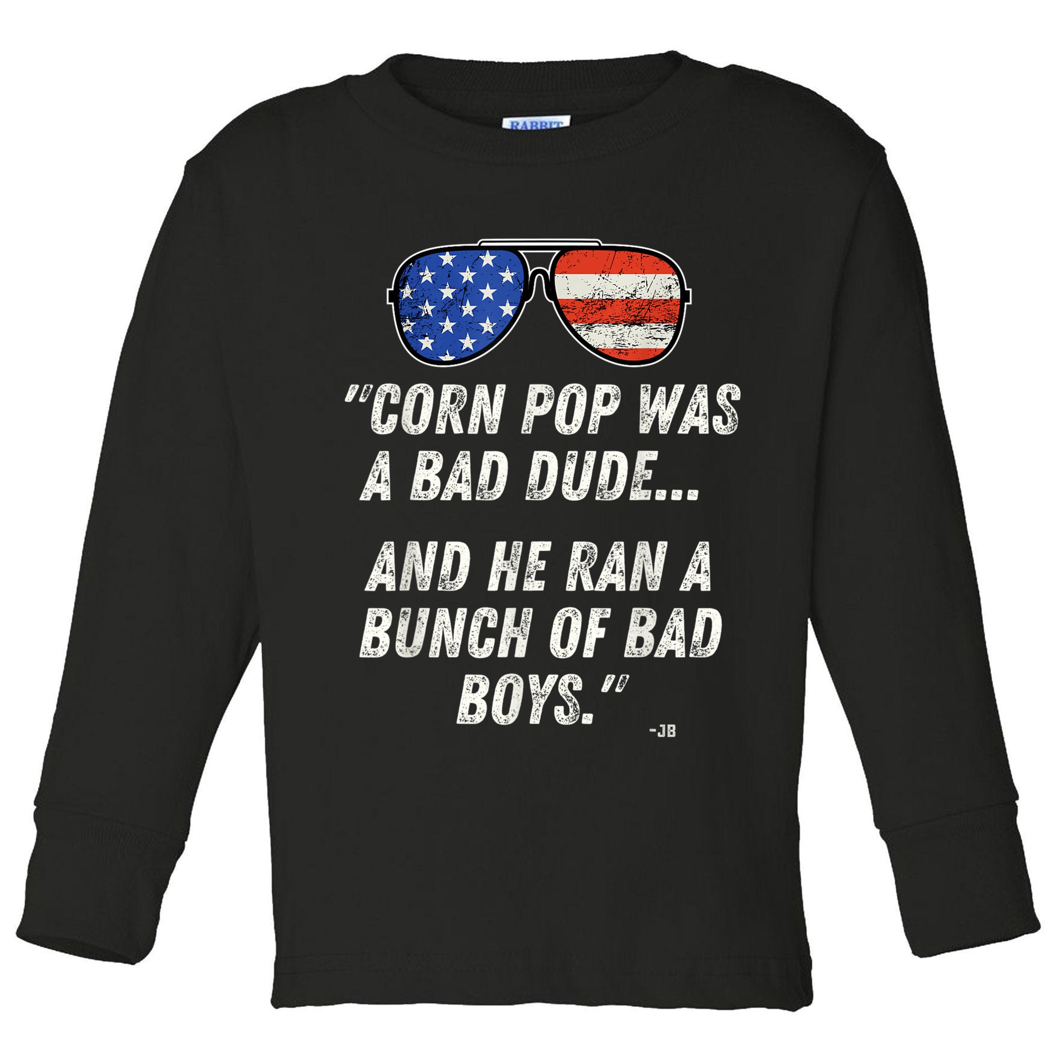 Corn Pop Was A Bad Dude Funny Joe Biden Parody Toddler Long Sleeve Shirt