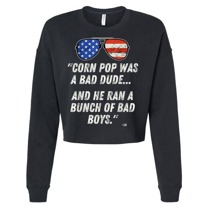 Corn Pop Was A Bad Dude Funny Joe Biden Parody Cropped Pullover Crew