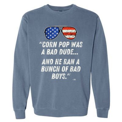 Corn Pop Was A Bad Dude Funny Joe Biden Parody Garment-Dyed Sweatshirt