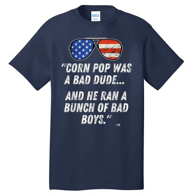 Corn Pop Was A Bad Dude Funny Joe Biden Parody Tall T-Shirt