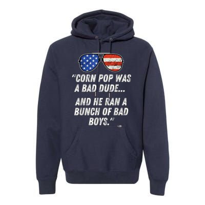 Corn Pop Was A Bad Dude Funny Joe Biden Parody Premium Hoodie