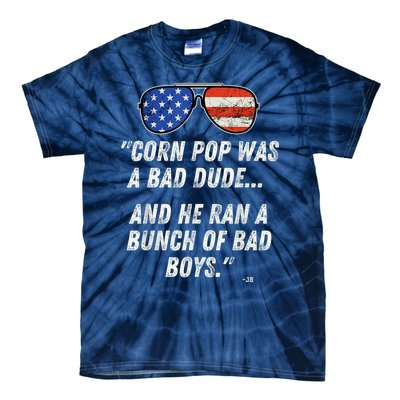 Corn Pop Was A Bad Dude Funny Joe Biden Parody Tie-Dye T-Shirt