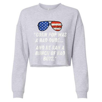 Corn Pop Was A Bad Dude Funny Joe Biden Parody Cropped Pullover Crew