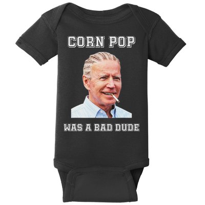 Corn Pop Was A Bad Dude Biden Quotes Funny Baby Bodysuit