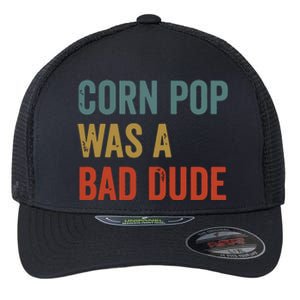 Corn Pop Was A Bad Dude Funny Election 2024 Meme Joe Biden Flexfit Unipanel Trucker Cap