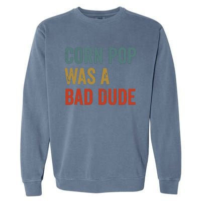 Corn Pop Was A Bad Dude Funny Election 2024 Meme Joe Biden Garment-Dyed Sweatshirt