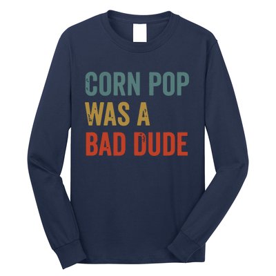 Corn Pop Was A Bad Dude Funny Election 2024 Meme Joe Biden Long Sleeve Shirt