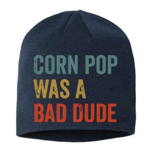 Corn Pop Was A Bad Dude Funny Election 2024 Meme Joe Biden Sustainable Beanie