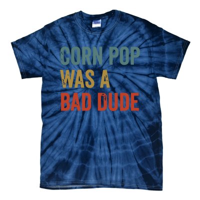 Corn Pop Was A Bad Dude Funny Election 2024 Meme Joe Biden Tie-Dye T-Shirt