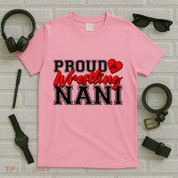 Cute Proud Wrestling Nani T-Shirt