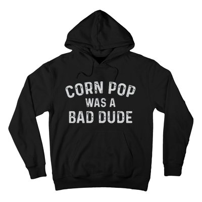 Corn Pop Was A Bad Dude Funny Election 2020 Meme Joe Biden Hoodie