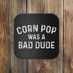 Corn Pop Was A Bad Dude Funny Election 2020 Meme Joe Biden Coaster