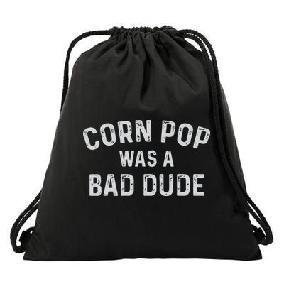 Corn Pop Was A Bad Dude Funny Election 2020 Meme Joe Biden Drawstring Bag