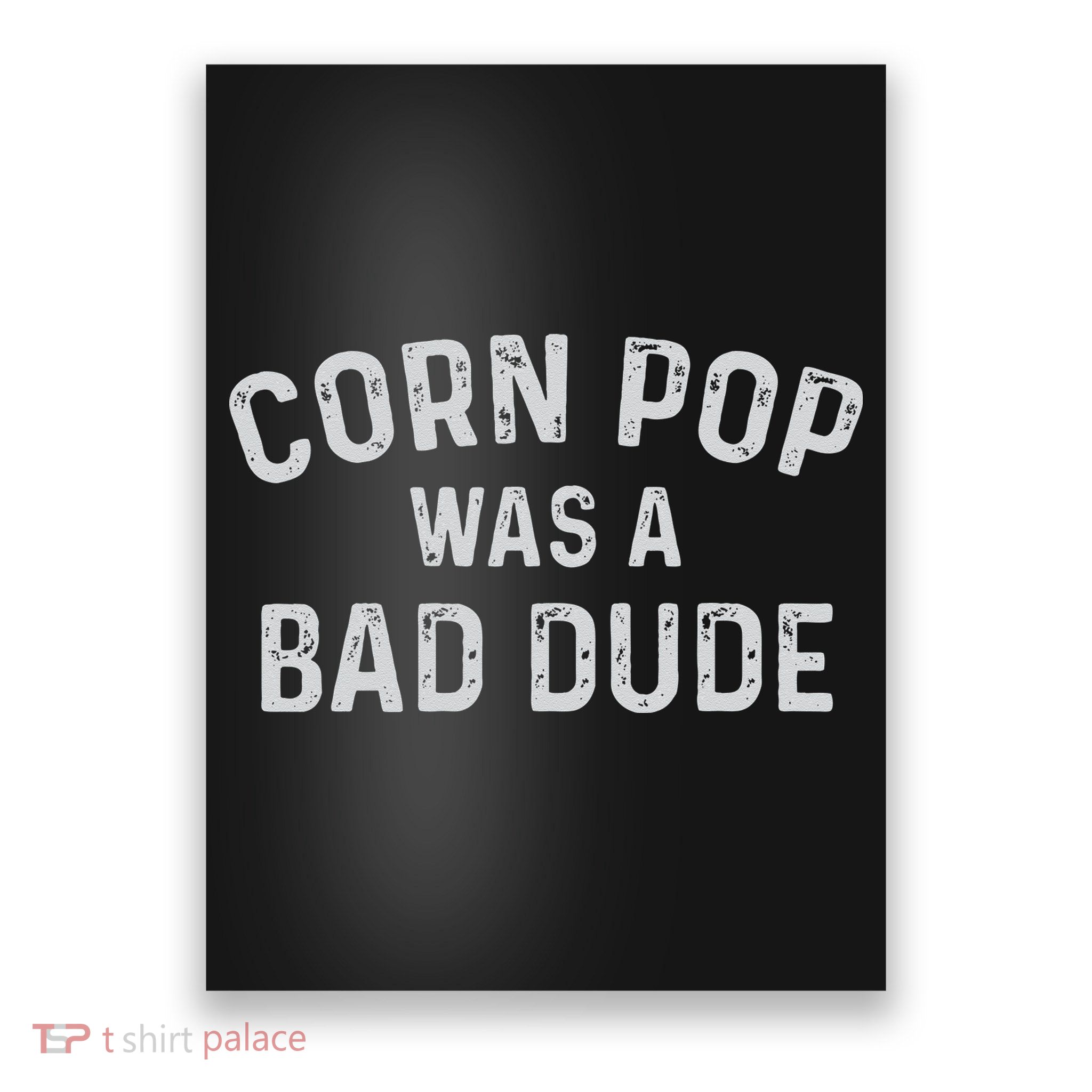 Corn Pop Was A Bad Dude Funny Election 2020 Meme Joe Biden Poster