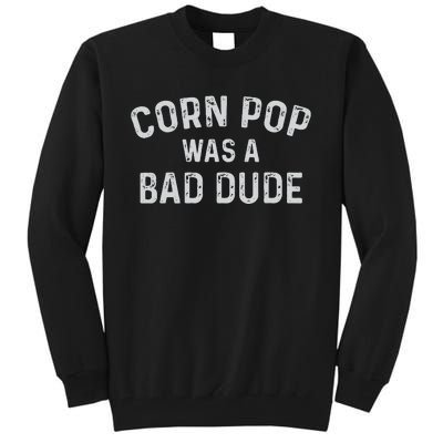 Corn Pop Was A Bad Dude Funny Election 2020 Meme Joe Biden Tall Sweatshirt