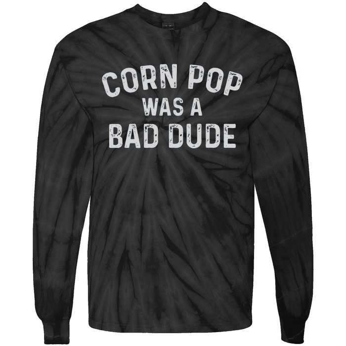 Corn Pop Was A Bad Dude Funny Election 2020 Meme Joe Biden Tie-Dye Long Sleeve Shirt