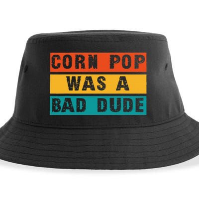 Corn Pop Was A Bad Dude Funny Gift Meme Men & Women Sustainable Bucket Hat