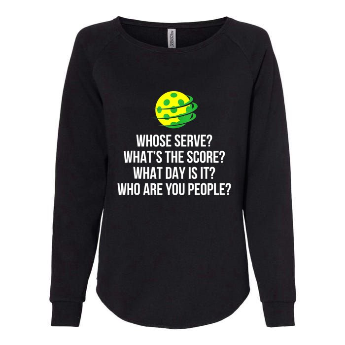 Cool Pickleball Whose Serve Whats The Score Funny Pickleballs Gift Womens California Wash Sweatshirt