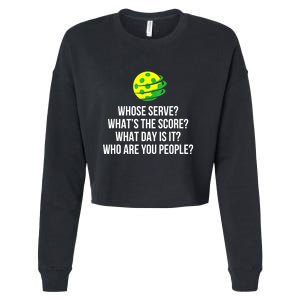 Cool Pickleball Whose Serve Whats The Score Funny Pickleballs Gift Cropped Pullover Crew