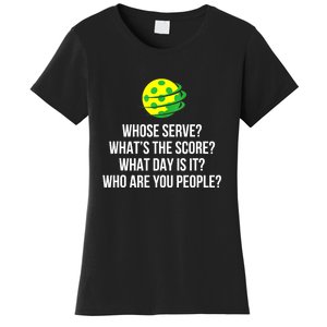 Cool Pickleball Whose Serve Whats The Score Funny Pickleballs Gift Women's T-Shirt