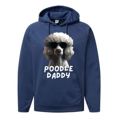 Cool Poodle Wearing Sunglasses Portrait Dad Poodle Daddy Performance Fleece Hoodie