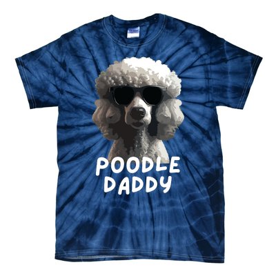 Cool Poodle Wearing Sunglasses Portrait Dad Poodle Daddy Tie-Dye T-Shirt