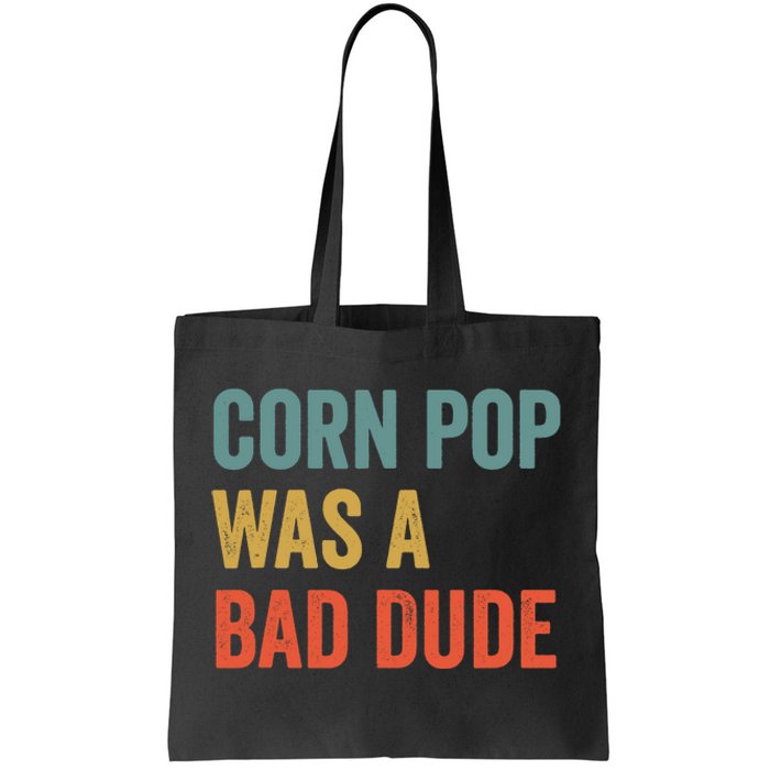 Corn Pop Was A Bad Dude Funny Election 2020 Meme Joe Biden Tote Bag