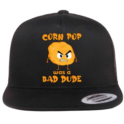 Corn Pop Was A Bad Dude Flatbill Hat