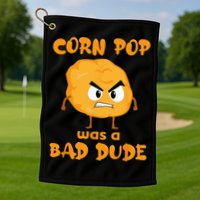 Corn Pop Was A Bad Dude Golf Towel