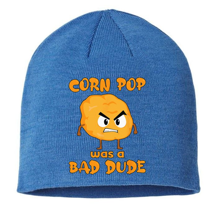 Corn Pop Was A Bad Dude Sustainable Beanie
