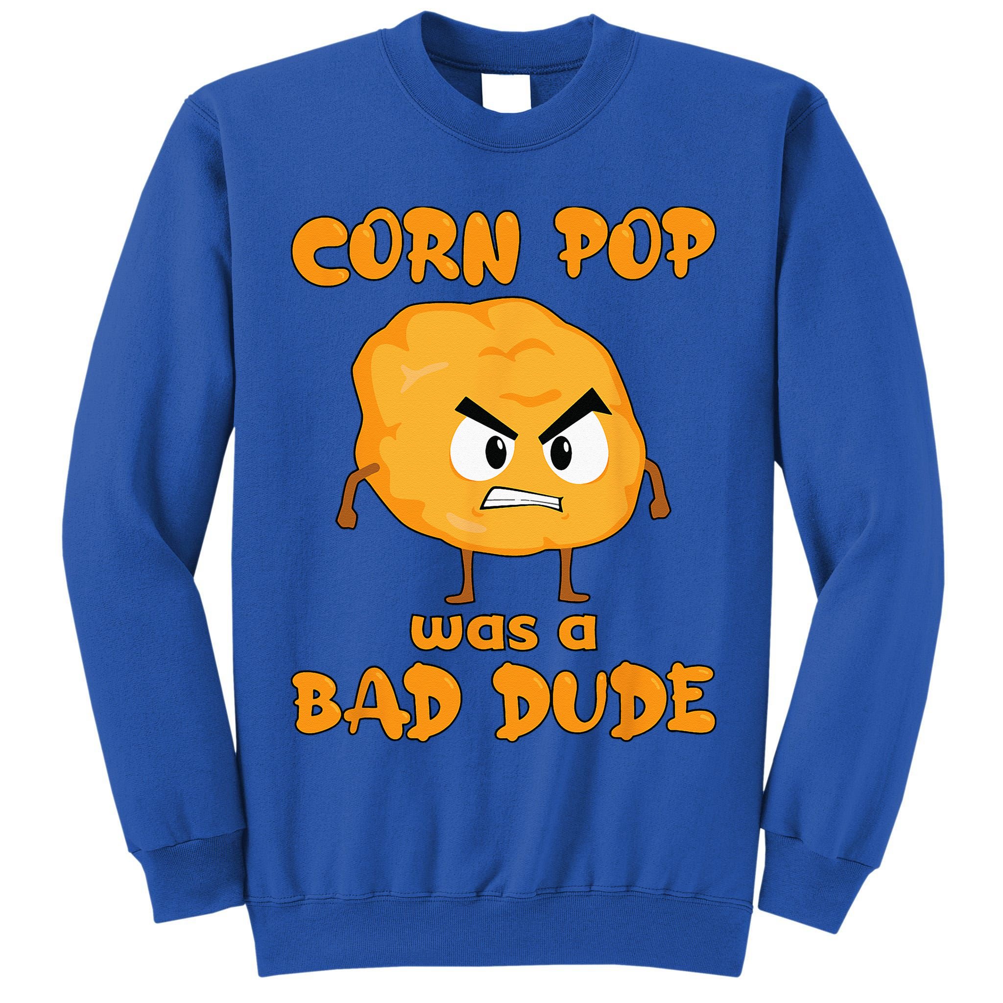 Corn Pop Was A Bad Dude Tall Sweatshirt