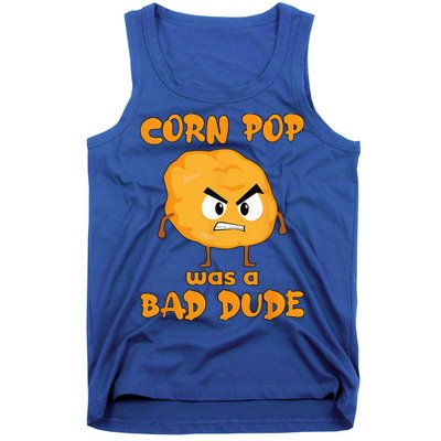 Corn Pop Was A Bad Dude Tank Top