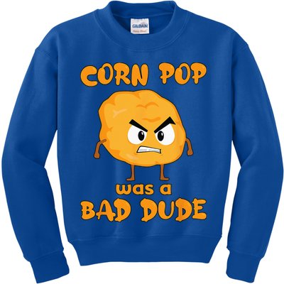 Corn Pop Was A Bad Dude Kids Sweatshirt