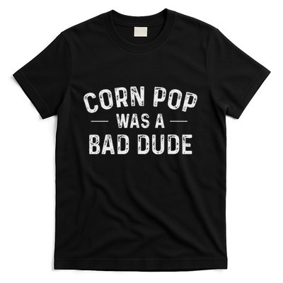 Corn Pop Was A Bad Dude Funny Election 2020 Meme Joe Biden T-Shirt