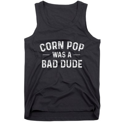 Corn Pop Was A Bad Dude Funny Election 2020 Meme Joe Biden Tank Top