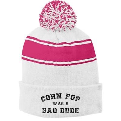 Corn Pop Was A Bad Dude Athletic Cornpop Meme Stripe Pom Pom Beanie
