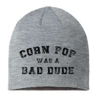 Corn Pop Was A Bad Dude Athletic Cornpop Meme Sustainable Beanie